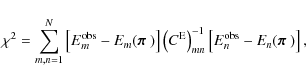 \begin{displaymath}\chi^2= \sum_{m,n=1}^N \left[ E_m^{\rm obs}-E_m(\mbox{\boldma...
..._{mn}\left[ E_n^{\rm obs}-E_n(\mbox{\boldmath$\pi$ }) \right],
\end{displaymath}