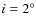 $i=2^{\circ }$