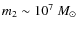 $m_2\sim10^7~M_{\odot}$