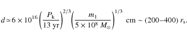 \begin{displaymath}%
d \!\simeq\! 6 \times 10^{16} \left(\frac{P_{\rm k}}{13~{\r...
...8~M_{\odot}}\right)^{1/3}~{\rm cm} \sim (200{-}400)~r_{\rm s}.
\end{displaymath}