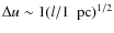 $\Delta u \sim 1 (l/1~~
{\rm pc})^{1/2}$