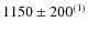 $1150\pm200^{(1)}$