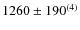 $1260\pm190^{(4)}$