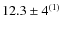 $12.3\pm4^{(1)}$