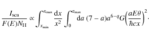 \begin{displaymath}\frac{I_{{\rm sca}}}{F(E)N_{\rm H}}\propto\!\int_{x_{{\rm min...
...(7-a)a^{6-q}G\!\left(\frac{aE\theta}{\hbar cx}\right)^2\!\cdot
\end{displaymath}