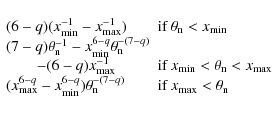 \begin{displaymath}\begin{array}{l l}
(6-q)(x_{{\rm min}}^{-1}-x_{{\rm max}}^{-...
...q)}
& \mbox{\rm if }x_{{\rm max}}<\theta_{{\rm n}}
\end{array}\end{displaymath}