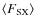 $\langle F_{\rm SX}\rangle$
