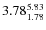 $3.78_{1.78}^{\rm 5.83}$