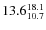 $13.6_{10.7}^{\rm 18.1}$