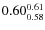 $0.60_{0.58}^{\rm0.61}$