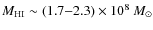 $M_{\rm
HI}\sim(1.7{-}2.3)\times10{^8}~M_{\odot}$