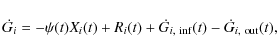 \begin{displaymath}
\dot{G}_i=-\psi(t)X_i(t)+R_i(t)+\dot{G}_{i,~{\rm inf}}(t)-\dot{G}_{i,~{\rm out}}(t),
\end{displaymath}