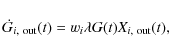 \begin{displaymath}
\dot{G}_{i,~{\rm out}}(t)=w_i\lambda G(t) X_{i,~{\rm out}}(t),
\end{displaymath}