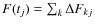 $F(t_{j}) = \sum_{k} \Delta F_{kj}$