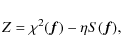 \begin{displaymath}%
Z = \chi^{2} ({\vec f}) - \eta S ({\vec f}),
\end{displaymath}
