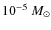 $10^{-5}~M_{\odot}$