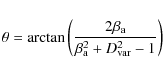 \begin{displaymath}\theta = \arctan \left(\frac{2\beta_{\rm a}}{\beta_{\rm a}^2+D_{\rm var}^2-1}\right)
\end{displaymath}