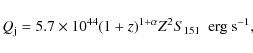 \begin{displaymath}Q_{\rm j} = 5.7\times10^{44}(1+z)^{1+\alpha}Z^2S_{\rm 151}~~{\rm erg~s^{-1}},
\end{displaymath}