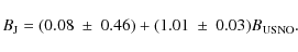 \begin{displaymath}{B_{\rm J}}=(0.08~\pm~0.46) + (1.01~\pm~0.03) {B_{\rm USNO}}.
\end{displaymath}