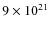 $9\times10^{21}$