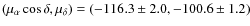 $(\mu_\alpha \cos{\delta}, \mu_\delta) =
(-116.3\pm2.0, -100.6\pm1.2)$