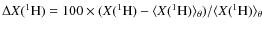 $\Delta X(^{1}\mbox{H}) = \mbox{100}\times
(X(^{1}\mbox{H}) - \langle X(^{1}\mbox{H}) \rangle_{\theta}) /
\langle X(^{1}\mbox{H}) \rangle_{\theta}$