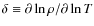 $\delta \equiv \partial \ln \rho / \partial \ln T$