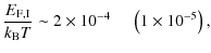 $\displaystyle \frac{E_{\rm F,I}}{k_{\rm B} T} \sim 2 \times 10^{-4} ~~~~~ \left(1 \times 10^{-5}\right),$