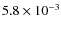 $5.8\times 10^{-3}$