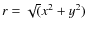 $r=\sqrt(x^2+y^2)$