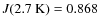 $J(2.7~{\rm K})=0.868$