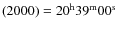 $(2000)=20^{\rm h}39^{\rm m}00^{\rm s}$