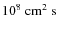 $10^{8}~{\rm cm}^{2}~{\rm s}$