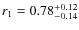 $r_1=0.78^{\rm +0.12}_{-0.14}$
