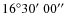$16^\circ30\hbox{$^\prime$ }00\hbox{$^{\prime\prime}$ }$