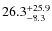 $26.3^{\rm +25.9}_{-8.3}$