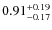 $0.91^{\rm +0.19}_{-0.17}$