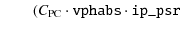 $\displaystyle \qquad \left(C_{\rm {PC}}\cdot\verb*\vert vphabs\vert\cdot\verb*\vert ip_psr\vert\right.$