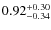 $0.92^{\rm +0.30}_{-0.34}$