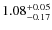 $1.08^{\rm +0.05}_{-0.17}$