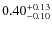 $0.40^{\rm +0.13}_{-0.10}$