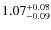 $1.07^{\rm +0.08}_{-0.09}$