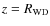 $z=R_{\rm {WD}}$