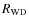 $R_{\rm {WD}}$