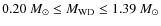 $0.20~M_\odot\le M_{\rm {WD}}\le 1.39~M_\odot$