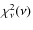 $\chi^2_\nu(\nu)$