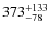 $373^{\rm +133}_{-78}$