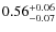 $0.56^{\rm +0.06}_{-0.07}$