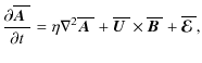 $\displaystyle {\partial\overline{\mbox{\boldmath$A$ }}{}\over\partial t} =\eta\...
...mes\overline{\mbox{\boldmath$B$ }}{}
+\overline{\mbox{\boldmath${\cal E}$ }}{},$