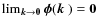 $\lim_{{\vec{k}}\rightarrow{\bf0}} \boldsymbol{\phi}(\mbox{$\vec{k}$ } {}) = {\bf0}$